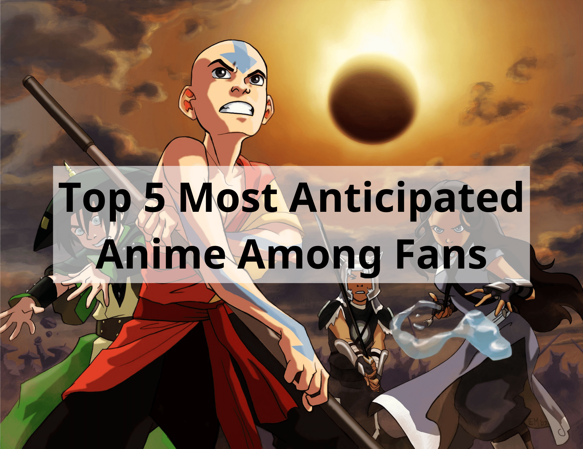 Top 5 Most Anticipated Anime Among Fans