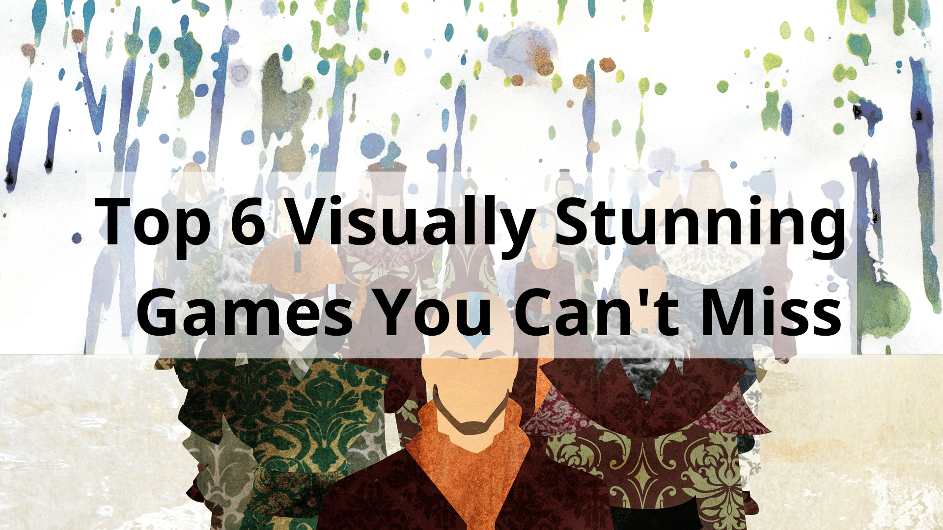 Top 6 Visually Stunning Games You Can't Miss
